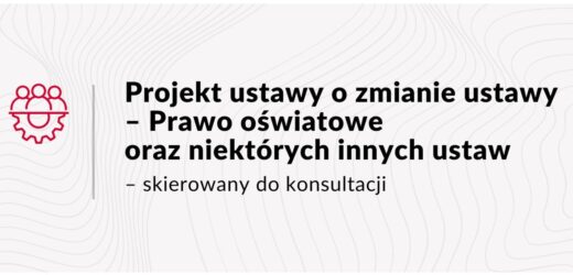 Czarny napis na szarym tle: Projekt ustawy o zmianie ustawy - Prawo oświatowe oraz niektórych innych ustaw - skierowany do konsultacji